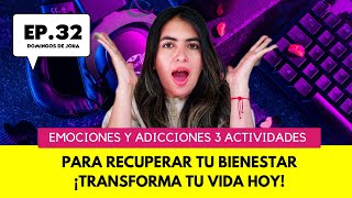 Emociones y Adicciones 3 Actividades para Recuperar tu Bienestar Emocional Eligete Feliz PODCAST [upl. by Annawad]