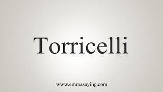 How To Say Torricelli [upl. by Bobbee865]