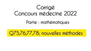 Concours de médecine 2022 MathQ757677 amp 78 nouvelles méthodes [upl. by Eihpos114]