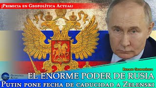 EL ENORME PODER DE RUSIA Putin pone fecha de caducidad a Zelenski ¡Primicia en Geopolítica Actual [upl. by Enenej]