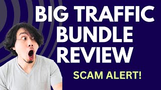 Big Traffic Bundle Review  SCAM ALERT MUST WATCH [upl. by Ymac]