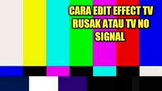 Cara Edit Effect Tv RusakNo Signal Divideo by KineMaster [upl. by Rebecka]