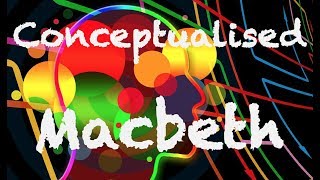 How to Write a Conceptualised Response Using Macbeth [upl. by Scheld]