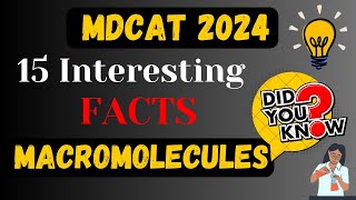 Macromolecules  MDCAT 15 Interesting Facts Series  Most Important MCQs  MDCAT 2024 [upl. by Lesiram]