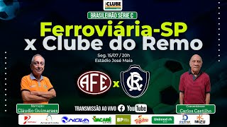 FERROVIÁRIASP 2X1 CLUBE DO REMO  13º RODADA  BRASILEIRÃO SÉRIE C  15072024 [upl. by Ztnarf]