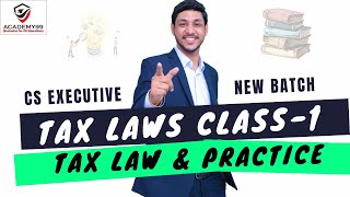 TAX LAWS DEMO CLASS1  CS EXECUTIVE  TAX LAWS amp PRACTICE  CS EXECUTIVE [upl. by Richlad907]