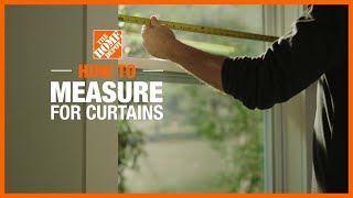 How to Measure for Curtains  The Home Depot [upl. by Ial336]