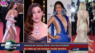 Festi­val de Cannes 2018  tous les acci­dents de robes qui ont marqué l’an­née dernière [upl. by Johansen]