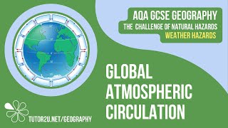 Global Atmospheric Circulation  AQA GCSE Geography  Weather Hazards 1 [upl. by Adarbil]