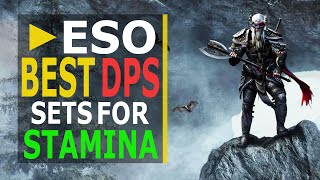 ESO Best 10 DPS Sets for Stamina from Easiest to Hardest to use 2020 [upl. by Nhojleahcim981]