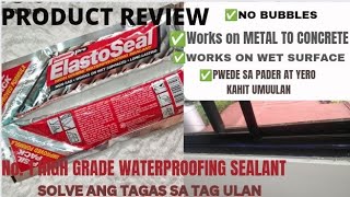 ElastoSeal Pioneer Pro HONEST PRODUCT REVIEW Waterproofing Sealant  IWAS LEAKS NGAYONG TAG ULAN [upl. by Elias]