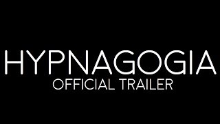 Hypnagogia Official Trailer [upl. by Ranitta]