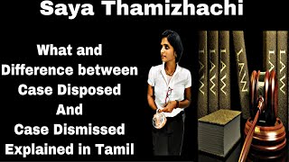 Case Disposed vs Case Dismissed  Explained in Tamil I SayA Thamizhachi [upl. by Uwkuhceki]