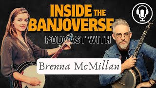 Inside the Banjoverse Podcast 🎙️  Brenna McMillan Banjo Player amp Singer [upl. by Lleihsad540]