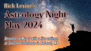 May 2024 Astrology Night with Rick Levine from SoulFood Coffeehouse [upl. by Ellinnet]