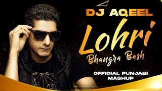 DJ AQEEL  Lohri Bhangra Bash Mashup  Worlds No 1 Bollywood DJ  Latest Punjabi Songs 2022 [upl. by Melinde]