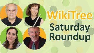 WikiTree SaturdayRoundup 17 Aug 2024 grandmasgenes6793 fluteroots vicki4544 uptergroveGreg [upl. by Tallbot]