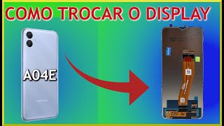 COMO TROCAR A TELA DO CELULAR SAMSUNG A04E FRONTAL COM DISPLAY E TOUCH [upl. by Enert]