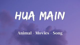 HUA MAIN  LYRICS  ANIMAL  RAGHAV CHAITANYA PRITAM  OFFICIAL AUDIO  SF LYRICS HUB [upl. by Eissehc498]