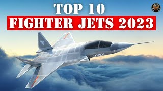 Top 10 most advanced fighter jets in the world 2023 [upl. by Navac485]