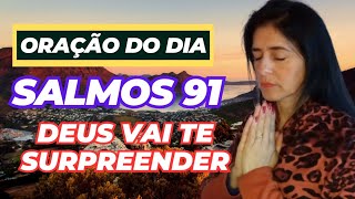 Oração do Dia Salmos 91 Deus Vai Te Surpreender [upl. by Liberati]