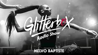 Glitterbox Radio Show 242 Presented By Melvo Baptiste [upl. by Adrahc]