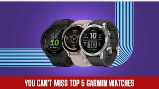 TOP 5 BEST GARMIN WATCHES IN 2024 [upl. by Mireielle]