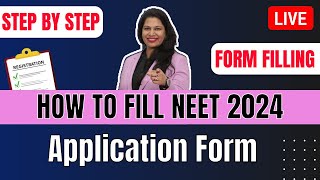 How to Fill NEET Application Form 2024 Step By Step LIVE NEET 2024 Form fill up process neet2024 [upl. by Anyl]