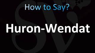 How to Pronounce HuronWendat CORRECTLY [upl. by Lexine42]