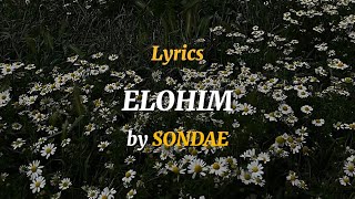 LYRICS  Elohim by SONDAE  LyreLiriks [upl. by Biddie]