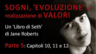 Audiolibro  Sogni Evoluzione e Realizzazione di Valori  Un Libro di Seth  Parte 5 di 5 [upl. by Ardekan58]