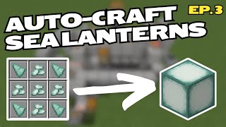 Ep 3 Sea Lanterns  Unbreakable AutoCrafting Tutorials  Minecraft Bedrock 121 [upl. by Oilicec22]