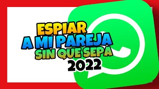 👉 Como ESPIAR el WHATSAPP de MI PAREJA por WHATSAPP desde MI CELULAR 2022 🔥 [upl. by Samuela]