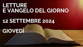 Letture e Vangelo del giorno  Giovedì 12 Settembre 2024 Audio letture della Parola Vangelo di ogg [upl. by Laoj254]