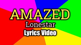 Amazed Lyrics Video  Lonestar [upl. by Jacklyn885]