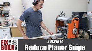 6 Ways to Reduce Planer Snipe [upl. by Rebmetpes504]