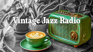 Vintage Jazz Radio 📻 A Nostalgic Journey through Jazz Classics [upl. by Atalanti]