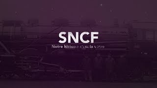 SNCF  notre histoire c’est la vôtre [upl. by Westbrooke474]