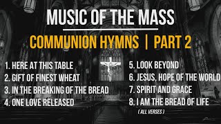 Music of the Mass  8 More Beloved Communion Songs  Catholic Church Songs amp Hymns  Choir w Lyrics [upl. by Hobard565]