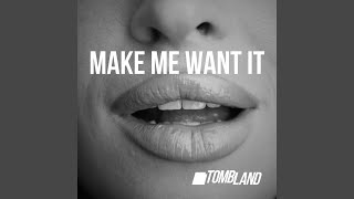 Make Me Want It [upl. by Nurat]