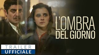 L OMBRA DEL GIORNO con Riccardo Scamarcio Benedetta Porcaroli 2022  Trailer Ufficiale HD [upl. by Grantham348]