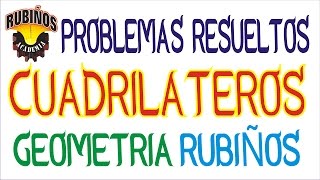 Cuadriláteros  Problemas Resueltos de Geometría Plana [upl. by Armbruster]