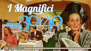 I magnifici anni 30 e 40  Le più belle canzoni italiane [upl. by Nwahsd186]