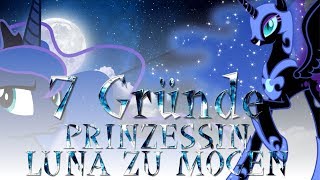 7 GRÜNDE UM PRINZESSIN LUNA ZU MÖGEN  TheTalkingPegasus [upl. by Chuu]