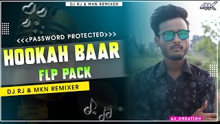 HOOKAH BAAR  FLP PACK  REMIX SONG  BY DJ RJ amp MKN REMIX [upl. by Sadye]