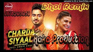 Charda Siyaal Dhol Remix Ver 2 Mankirt Aulakh KAKA PRODUCTION Old Punjabi remix Songs [upl. by Ellersick483]