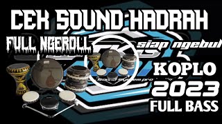 cek sound hadroh koplo terbaru 2023 FULL BASS FULL VARIASI [upl. by Niffirg700]