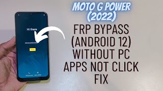 Moto G Power 2022 Frp Bypass Latest Android 12 Apps Not click Fix  Moto Xt21655 Unlock Frp [upl. by Hilten206]