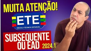 ATENÇÃO NISSO ETE SUBSEQUENTE OU EAD 20241 [upl. by Laud311]