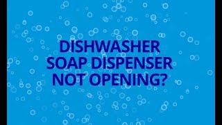 Dishwasher Soap Dispenser Not Opening Dishwasher Troubleshooting [upl. by Anayk93]